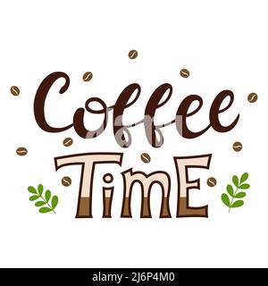 Hand lettering, words-coffee Time. The inscription about coffee. The letters and decor are hand-drawn. Font color illustration with text, coffee beans Stock Vector