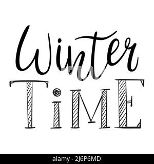 Handwritten inscription, words-Winter time. The letters are hand-drawn. Hand lettering. Typographic, text-based black-and-white illustration. Isolated Stock Vector