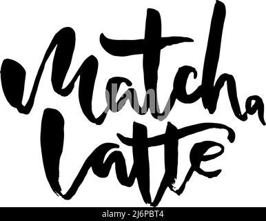 Matcha latte. Modern dry brush lettering. Japanese beverage. Green tea drink with milk Stock Vector