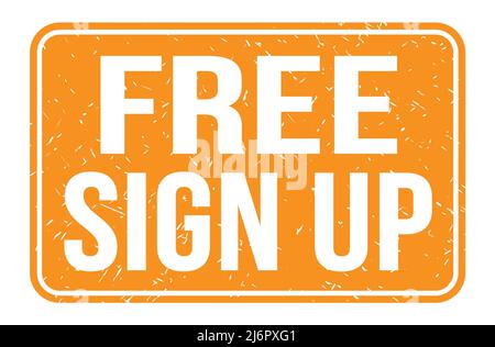 FREE SIGN UP, words written on orange rectangle stamp sign Stock Photo