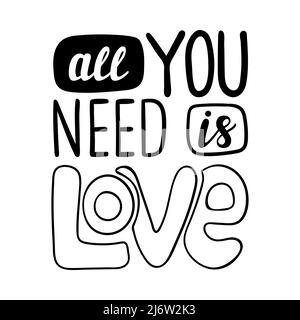 Poster with the words-All you need is Love. Simple decorative text element design for Valentine's Day. Simple hand lettering illustration isolated on Stock Vector