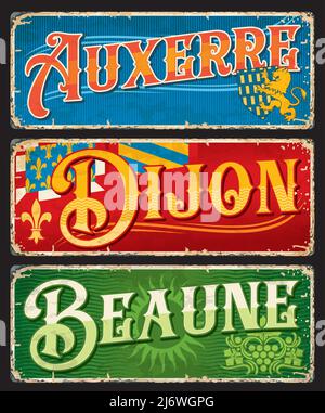 Auxerre, Dijon, Beaune french city travel stickers and plates. France journey destination grunge vector tin signs or travel memories postcards with European cities flags and Coat of Arms symbols Stock Vector