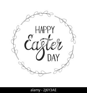 A round wreath of willow branches in doodle style and a handwritten inscription in the center - Happy Easter day. The branch is hand-drawn, isolated o Stock Vector