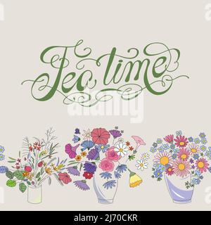Tea time. Hand drawn hand lettering and flowers border on beige background. Stock Vector