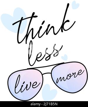 Think Less Live More Stylish Typography With Spectacles Inspirational Stylish Typography Stock Vector