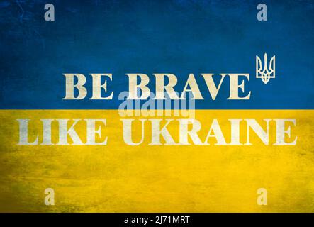 Be brave like Ukraine poster with textured effect on Ukrainian flag colors Stock Vector