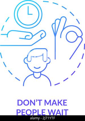Do not make people wait blue gradient concept icon Stock Vector