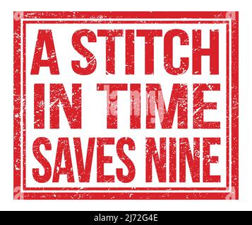 A STITCH IN TIME SAVES NINE, written on red grungy stamp sign Stock Photo