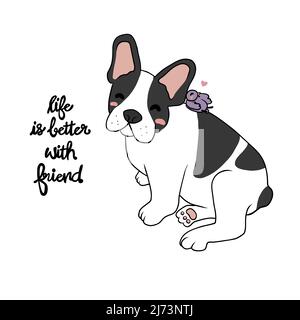 Boston terrier dog with little bird friend, Life is better with friend word cartoon vector illustration Stock Vector