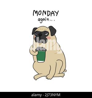 Pug dog drinking coffee and thinking Monday again. cartoon vector illustration Stock Vector