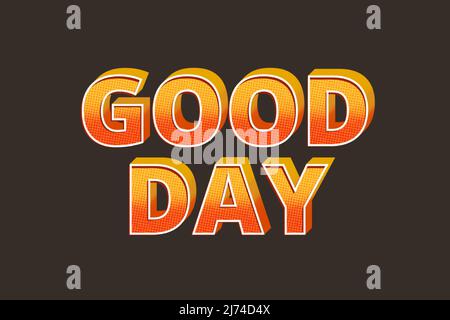 Editable text effects Good Day , words and font can be changed Stock Vector