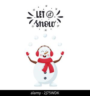 A postcard with a joyful, smiling Christmas snowman in a red scarf juggling snowballs. Hand lettering phrase - Let it snow. Simple cartoon color vecto Stock Vector