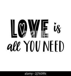 The handwritten phrase Love is all you need. Hand lettering. Words on the theme of Valentine's Day. Black and white vector silhouette isolated on a wh Stock Vector