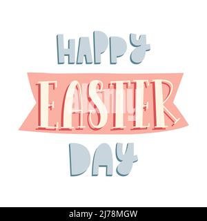 Happy Easter day. Hand lettering with ribbon and three-dimensional letters. Cards template, handwritten phrase for greeting cards, gift tags. Pastel c Stock Vector