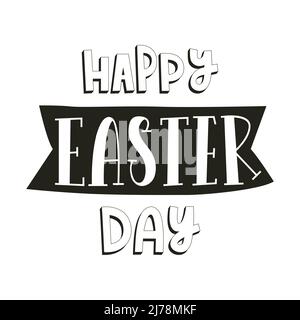 Happy Easter day. Hand lettering with ribbon and three-dimensional letters. Cards template, handwritten phrase for greeting cards, gift tags. Black an Stock Vector