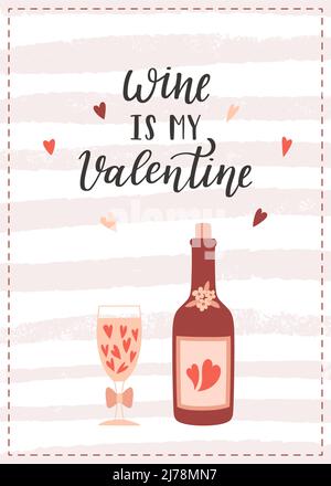 A postcard with a bottle of wine and a glass and a handwritten phrase - Wine is my Valentine. A symbol of love, romance, Valentine's Day. Color flat v Stock Vector