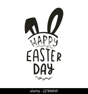Happy Easter day. Hand lettering with willow and bunny ears. Cards template, handwritten phrase for greeting cards, posters, gift tags. Black and whit Stock Vector