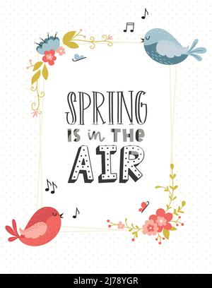 A card with a rectangular frame with corners of spring flowers, butterflies and cute, singing birds Hand-drawn phrase - Spring is in the air. Color ca Stock Vector