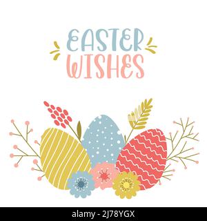 Easter greeting card with Easter eggs with hand drawn pattern, simple spring flowers, twigs and herbs. Hand lettering phrase - Easter wishes. Color ca Stock Vector