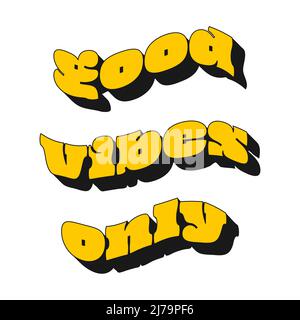 Typographic phrase Good vibes only. An inspiring, positive quote. Vintage wavy lettering with an extruded shadow. Vector text illustration isolated on Stock Vector