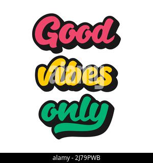 Typographic phrase Good vibes only. An inspiring, positive quote. Vintage lettering with an extruded shadow. Vector text illustration isolated on whit Stock Vector