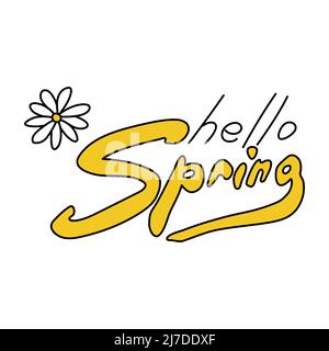 Retro lettering with the sloppy inscription Hello Spring. Cute doodle flower daisy. A phrase of the 90s style. Simple children's illustration. Thematic clipart for postcards and stickers. Baby print. Stock Vector