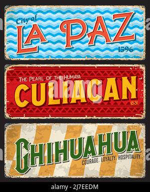 La Paz, Culiacan, Chihuahua city travel plates and stickers. Mexican travel destination grungy postcard, North American tour retro banner with typography and city motto. Mexico city plate or tin sign Stock Vector