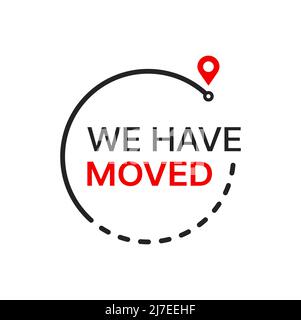 Have move icon of business new location, office or home address change. Vector sign of we have moved announcement in frame of destination route and red location pin or map pointer, business relocation Stock Vector
