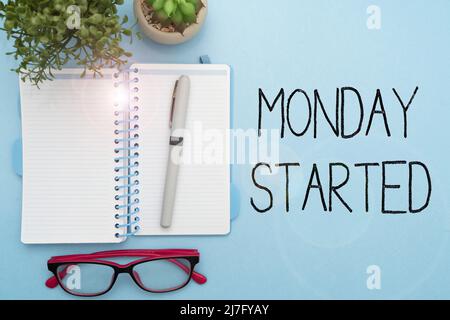 Sign displaying Monday Started. Word Written on getting ready for new week Rest is over lets begin work Flashy School Office Supplies, Teaching Stock Photo