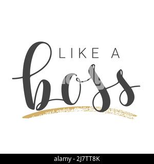 Vector Illustration. Handwritten Lettering of Like a Boss. Template for Banner, Card, Label, Postcard, Poster, Sticker, Print or Web Product. Stock Vector