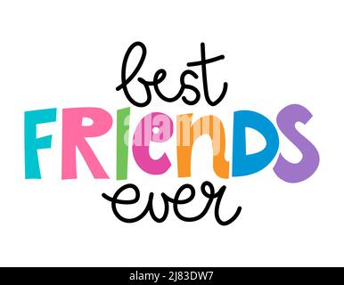 Best Friends ever - lovely lettering calligraphy quote. Handwritten friendship day greeting card. Modern vector design. Stock Vector