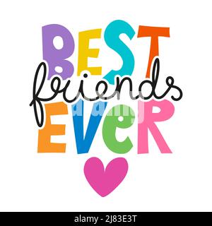 Best Friends ever - lovely lettering calligraphy quote. Handwritten friendship day greeting card. Modern vector design. Stock Vector
