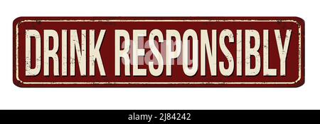 Drink rensponsibly vintage rusty metal sign on a white background, vector illustration Stock Vector