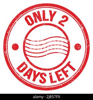 ONLY 2 DAYS LEFT text written on red round postal stamp sign Stock Photo