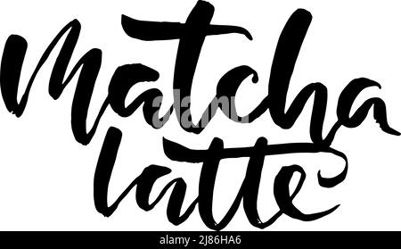 Matcha latte. Modern dry brush lettering. Japanese beverage. Green tea drink with milk Stock Vector
