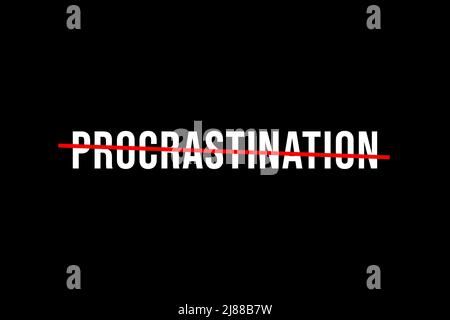 Procrastination word with a red line crossing on top. Do not delay or postpone tasks in work life Stock Photo