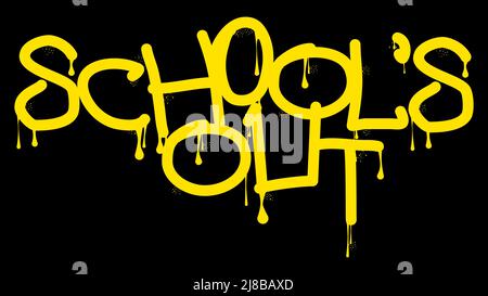 School's Out. Graffiti tag. Abstract modern street art decoration performed in urban painting style. Stock Vector