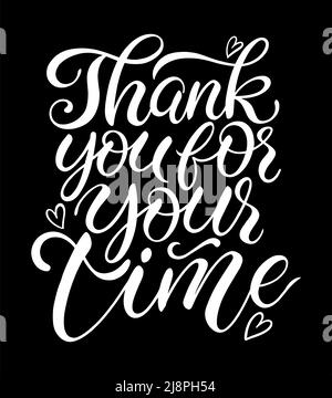 Thank you for your time hand drawn calligraphy. Vector illustration. Motivational inspirational quote Stock Vector