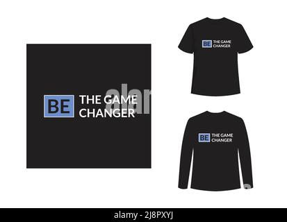 Be the Game Changer t-shirt with a black shirt mockup. Front view. typography white and blue design Vector illustration template. Stock Vector