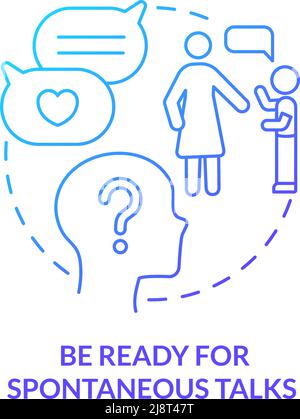 Be ready for spontaneous talks blue gradient concept icon Stock Vector