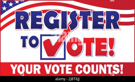 Register To Vote - Your Vote Counts Stock Photo