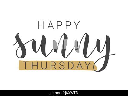 Vector Stock Illustration. Handwritten Lettering of Happy Sunny Thursday. Template for Banner, Postcard, Poster, Print, Sticker or Web Product. Stock Vector