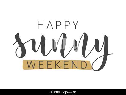 Vector Stock Illustration. Handwritten Lettering of Happy Sunny Weekend. Template for Banner, Postcard, Poster, Print, Sticker or Web Product. Stock Vector