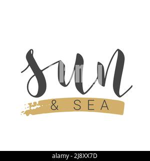 Vector Stock Illustration. Handwritten Lettering of Sun And Sea. Template for Banner, Postcard, Poster, Print, Sticker or Web Product. Stock Vector