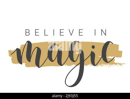 Vector Illustration. Handwritten Lettering of Believe In Magic. Template for Banner, Greeting Card, Postcard, Invitation, Party, Poster or Sticker. Stock Vector