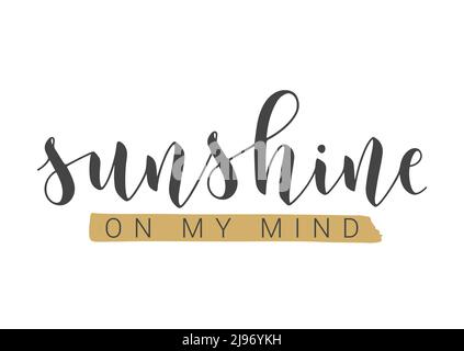 Vector Stock Illustration. Handwritten Lettering of Sunshine On My Mind. Template for Card, Label, Postcard, Poster, Sticker, Print or Web Product. Stock Vector