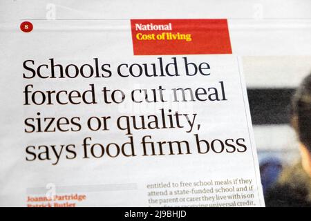 'Schools could be forced to cut meal sizes or quality, says food firm boss' Guardian newspaper headline cost of living clipping 18 May 2022 London UK Stock Photo