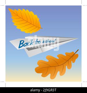 Paper airplane with the inscription Back to School. Falling autumn leaves. The celebration on 1 September. Vector illustration Stock Vector