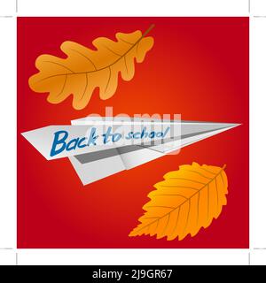 Paper airplane with the inscription Back to School. Falling autumn leaves. The celebration on 1 September. Vector illustration Stock Vector