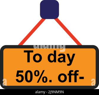 selling advisement board. "today 50% off-". text. on white background Stock Vector